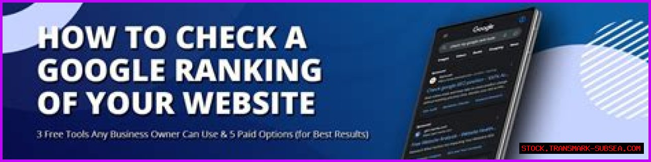 Mastering The Art Of Keyword Tracking: A Guide On How To Check Google Ranking Of Keywords